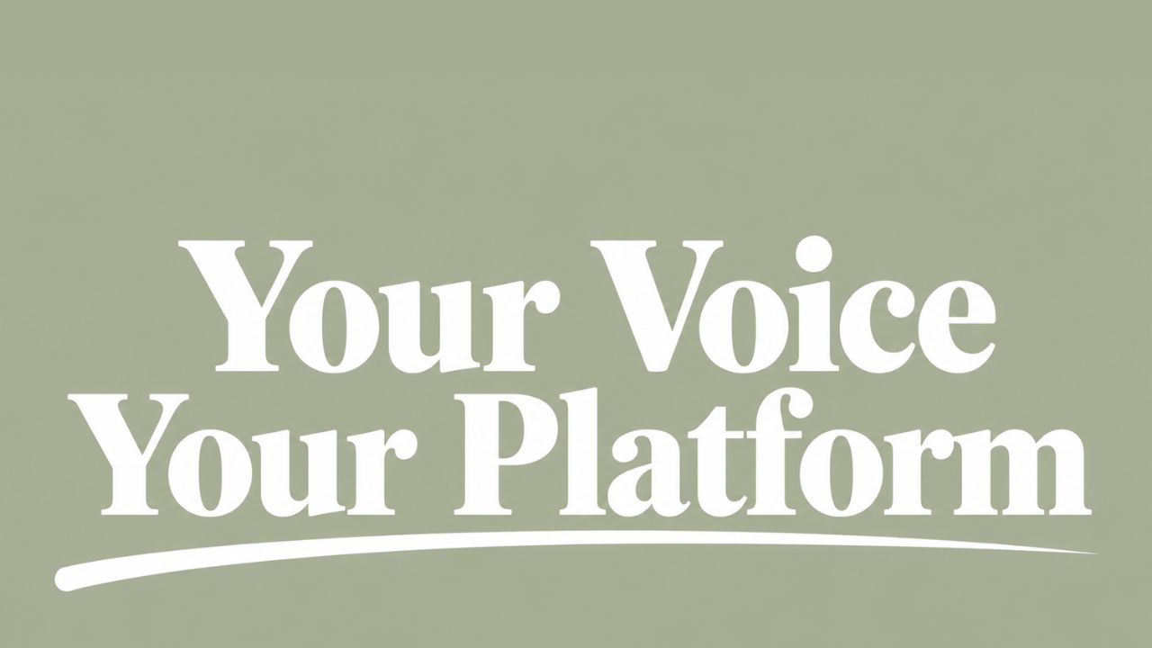 Your Voice Your Platform